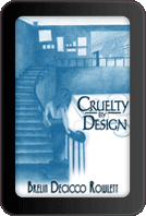 Cruelty by Design by Brelin Decicco Rowlett